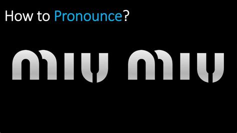 how to pronounce miu miu sunglasses|miu u pronunciation.